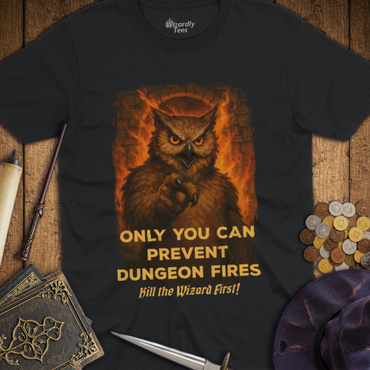 T-Shirt Wizardly: Only You Can Prevent Dungeon Fires