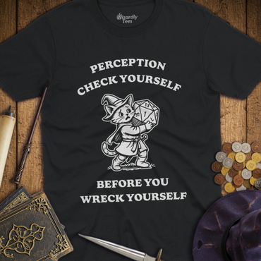 T-Shirt Wizardly: Perception Check Yourself Before You Wreck Yourself Kitten