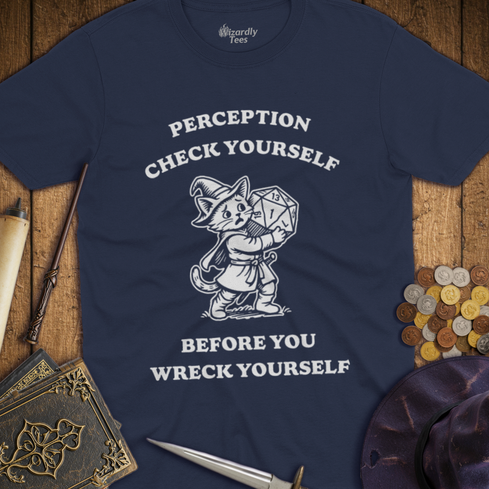 T-Shirt Wizardly: Perception Check Yourself Before You Wreck Yourself Kitten