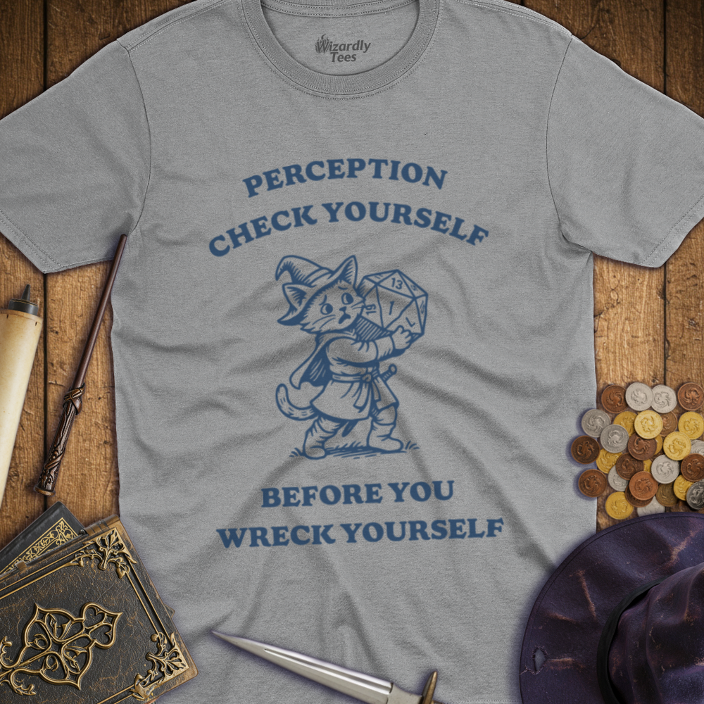 T-Shirt Wizardly: Perception Check Yourself Before You Wreck Yourself Kitten