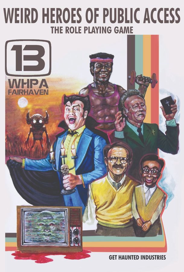 Weird Heroes of Public Access: The Roleplaying Game