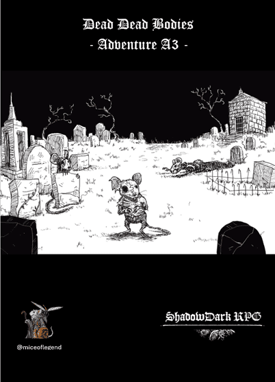 OSR Mice Of Legend: Perils Of Portal Lake - Module M3: Dead Dead Bodies