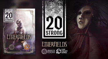 20 Strong: Etherfields