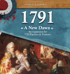 1793: Patriots & Traitors Expansion: 1791 A New Dawn