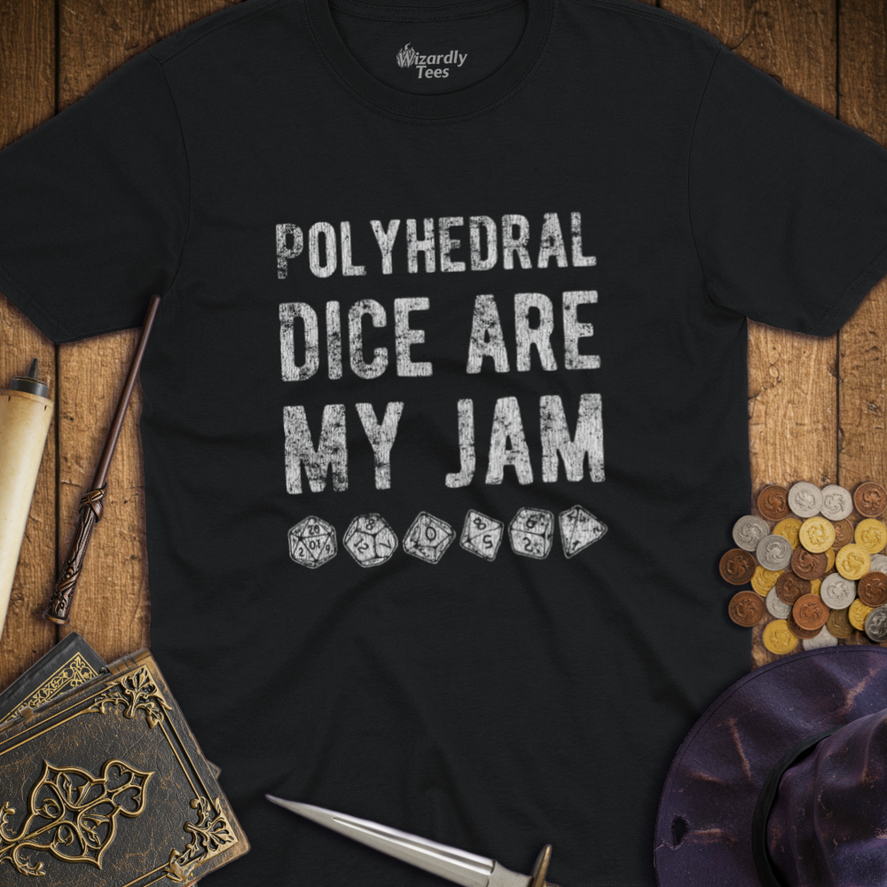 T-Shirt Wizardly: Polyhedral Dice Are My Jam