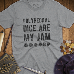T-Shirt Wizardly: Polyhedral Dice Are My Jam