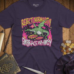 T-Shirt Wizardly: Reject Normality Embrace Whimsy Dragon