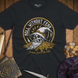 T-Shirt Wizardly: Roll Without Fear