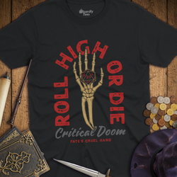 T-Shirt Wizardly: Roll High or Die
