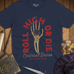 T-Shirt Wizardly: Roll High or Die