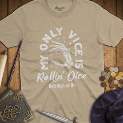 T-Shirt Wizardly: My Only Vice Is Rollin' Dice