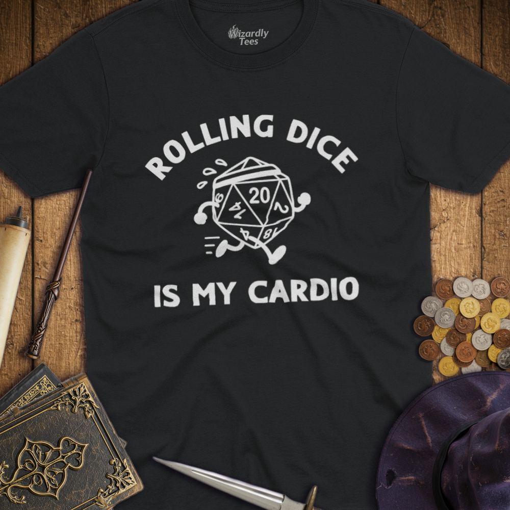 T-Shirt Wizardly: Rolling Dice Is My Cardio
