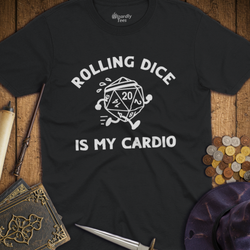 T-Shirt Wizardly: Rolling Dice Is My Cardio