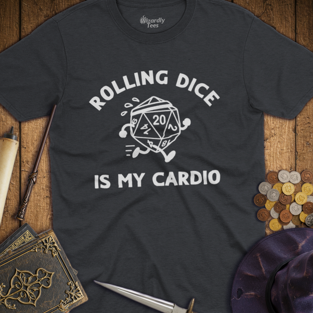 T-Shirt Wizardly: Rolling Dice Is My Cardio
