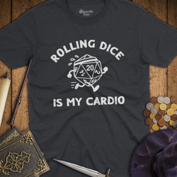 T-Shirt Wizardly: Rolling Dice Is My Cardio