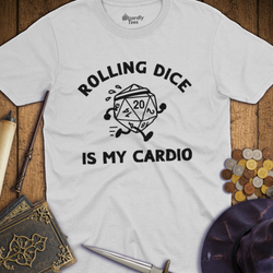 T-Shirt Wizardly: Rolling Dice Is My Cardio
