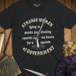 T-Shirt Wizardly: Strange Women Distributing Swords
