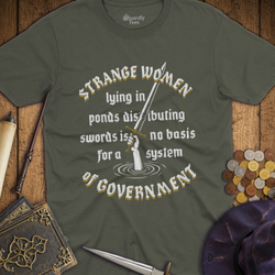 T-Shirt Wizardly: Strange Women Distributing Swords
