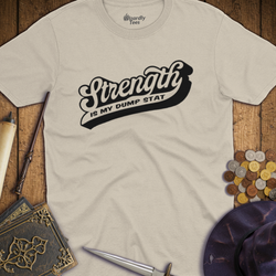 T-Shirt Wizardly: Strength Is My Dump Stat
