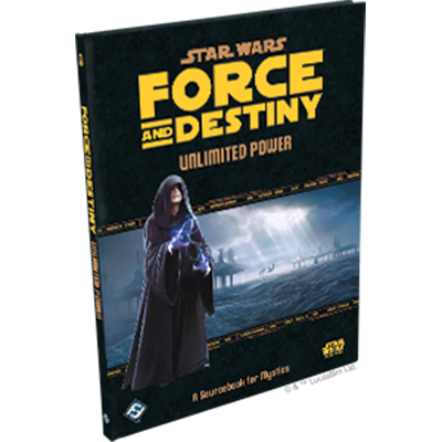 Star Wars RPG - Force & Destiny: Unlimited Power