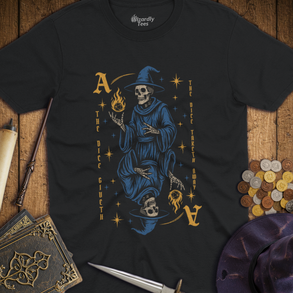 T-Shirt Wizardly: The Dice Giveth, The Dice Taketh Away Ace