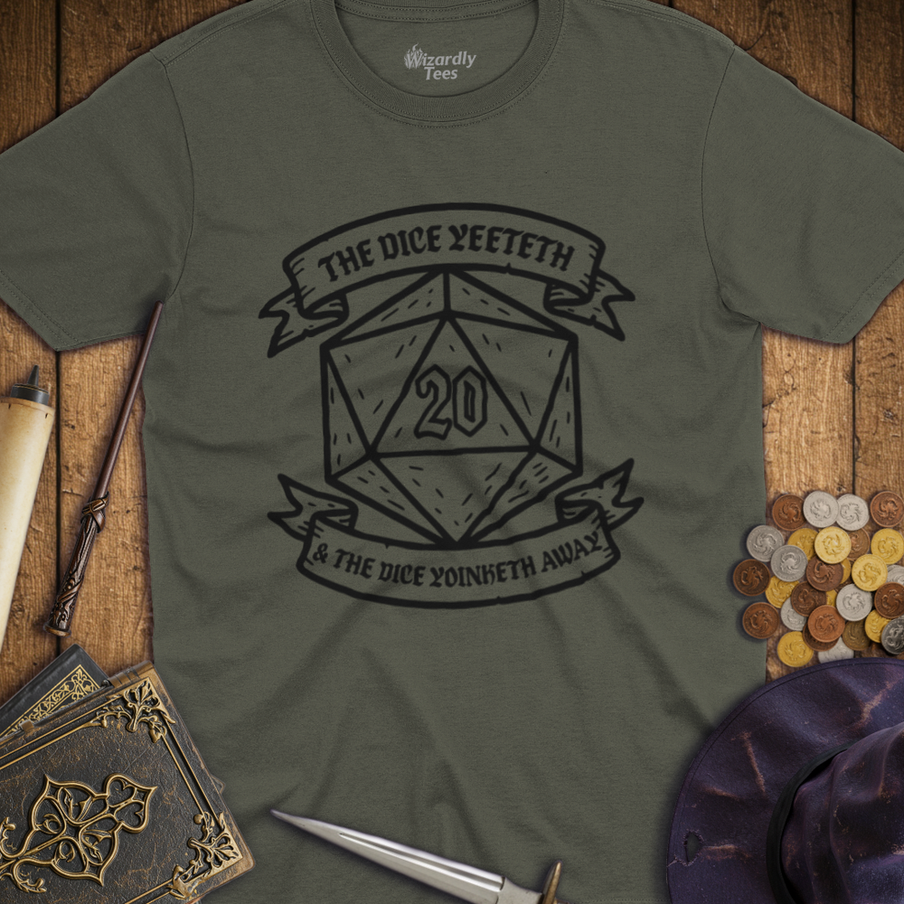 T-Shirt Wizardly: The Dice Yeeteth & The Dice Yoinketh Away