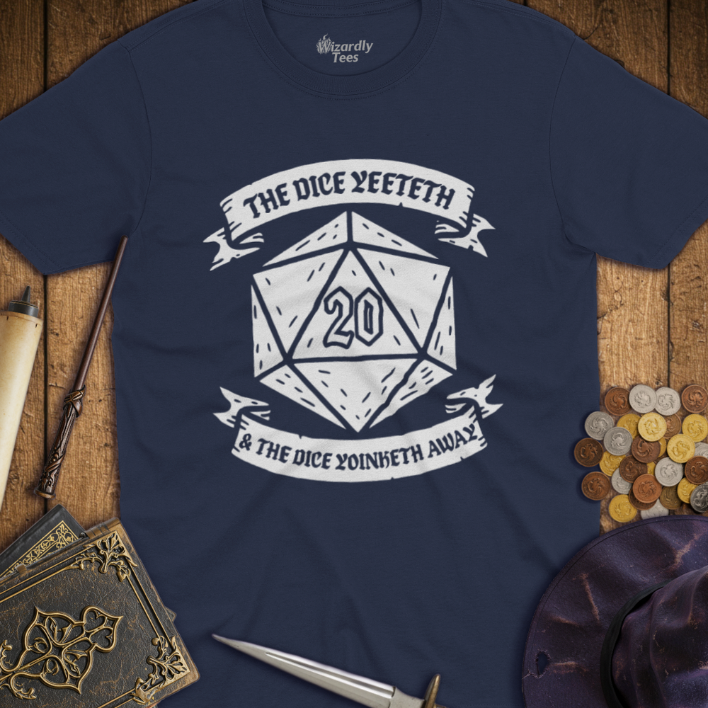 T-Shirt Wizardly: The Dice Yeeteth & The Dice Yoinketh Away