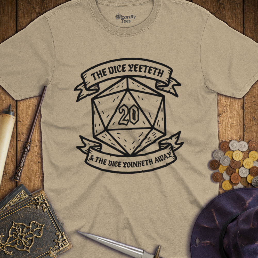 T-Shirt Wizardly: The Dice Yeeteth & The Dice Yoinketh Away