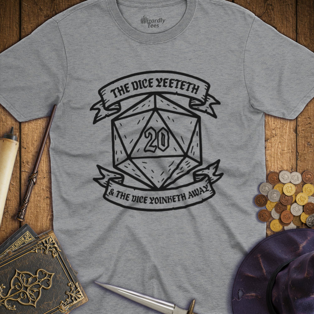 T-Shirt Wizardly: The Dice Yeeteth & The Dice Yoinketh Away