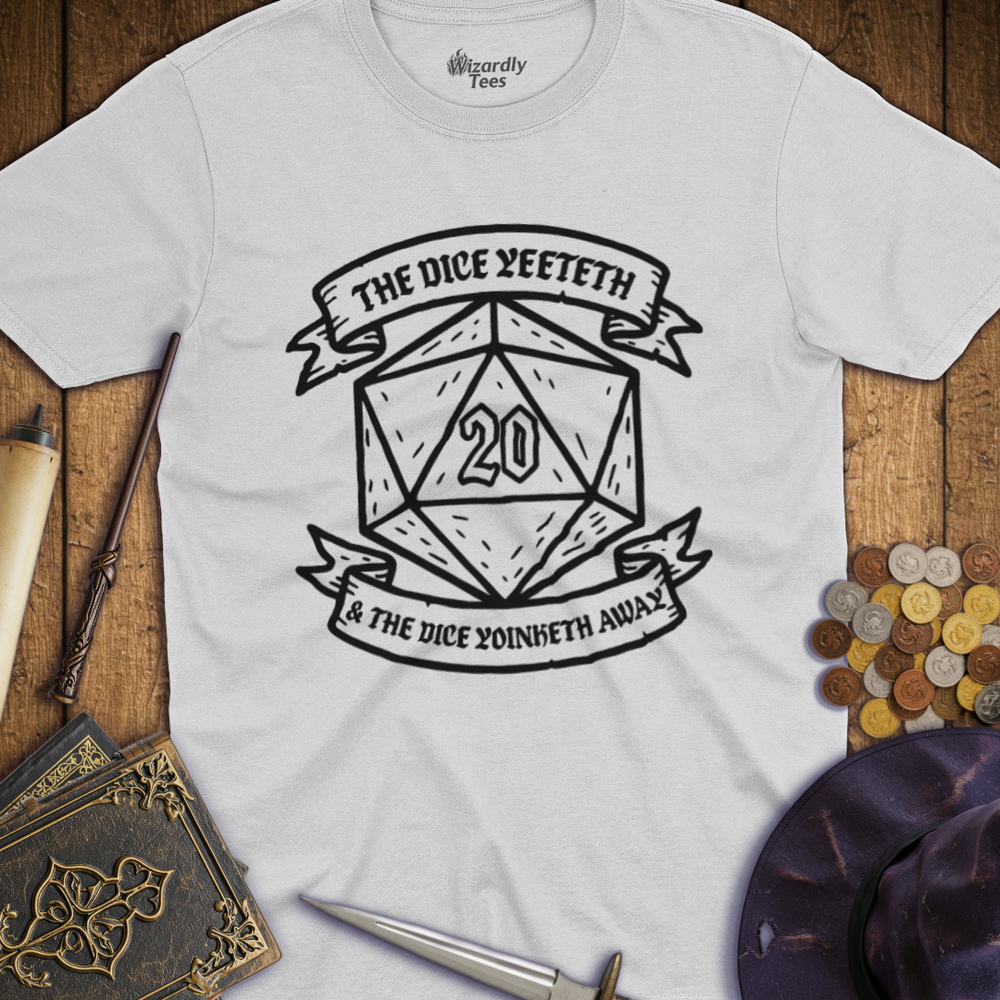 T-Shirt Wizardly: The Dice Yeeteth & The Dice Yoinketh Away