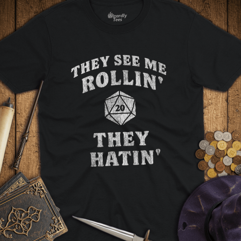 T-Shirt Wizardly: They See Me Rollin' They Hatin' D20