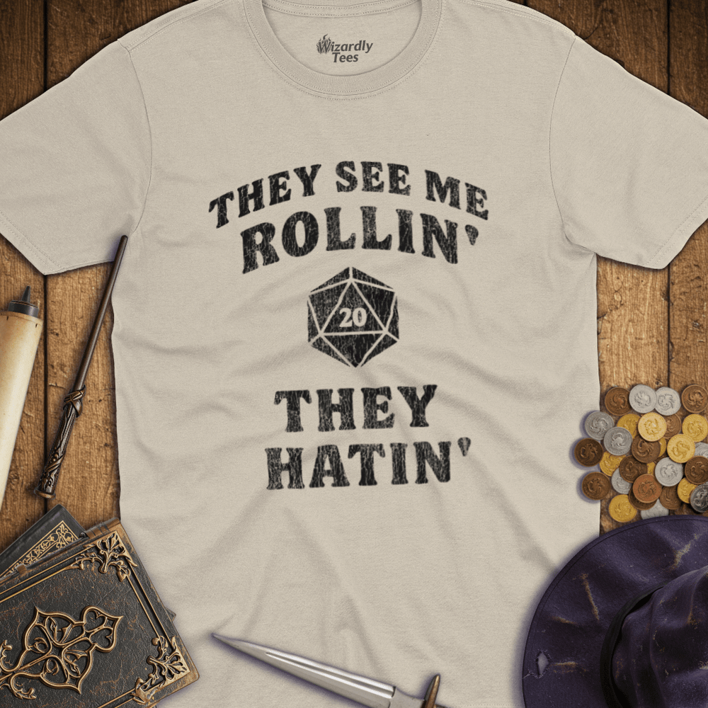 T-Shirt Wizardly: They See Me Rollin' They Hatin' D20
