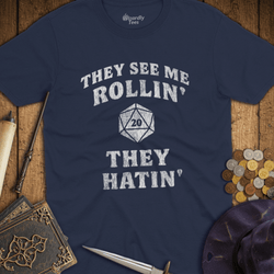 T-Shirt Wizardly: They See Me Rollin' They Hatin' D20