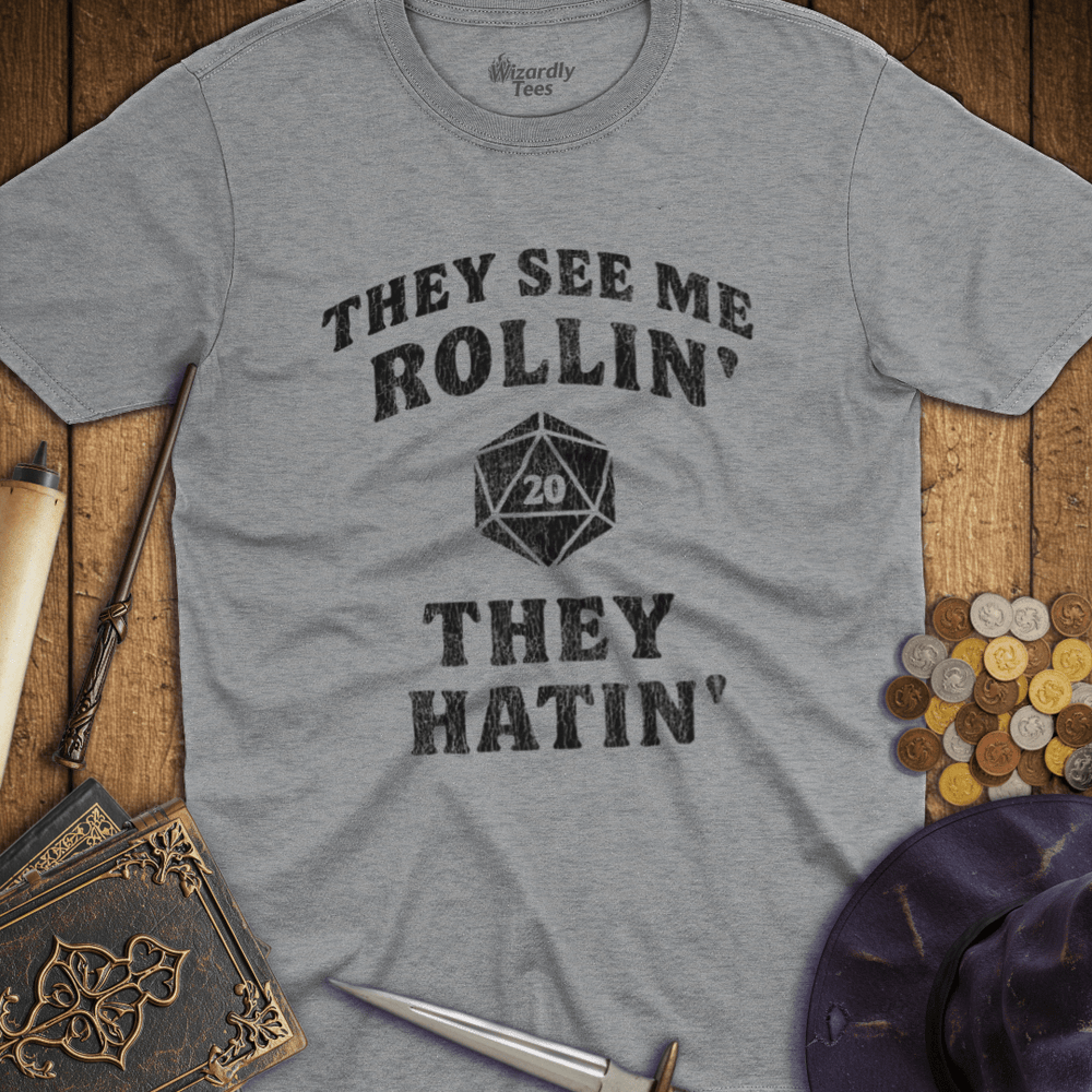 T-Shirt Wizardly: They See Me Rollin' They Hatin' D20