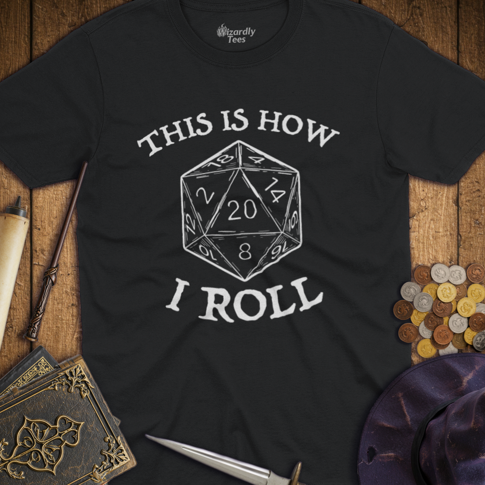 T-Shirt Wizardly: This is How I Roll - White