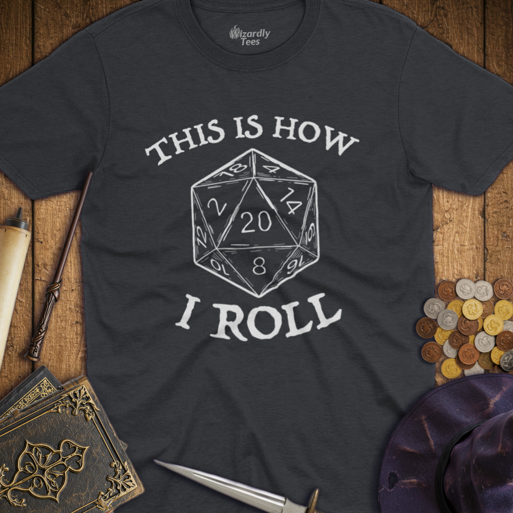 T-Shirt Wizardly: This is How I Roll - White