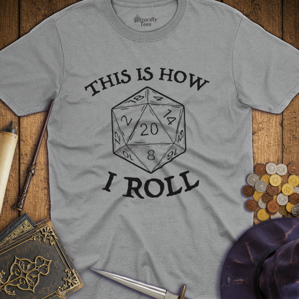 T-Shirt Wizardly: This is How I Roll - White