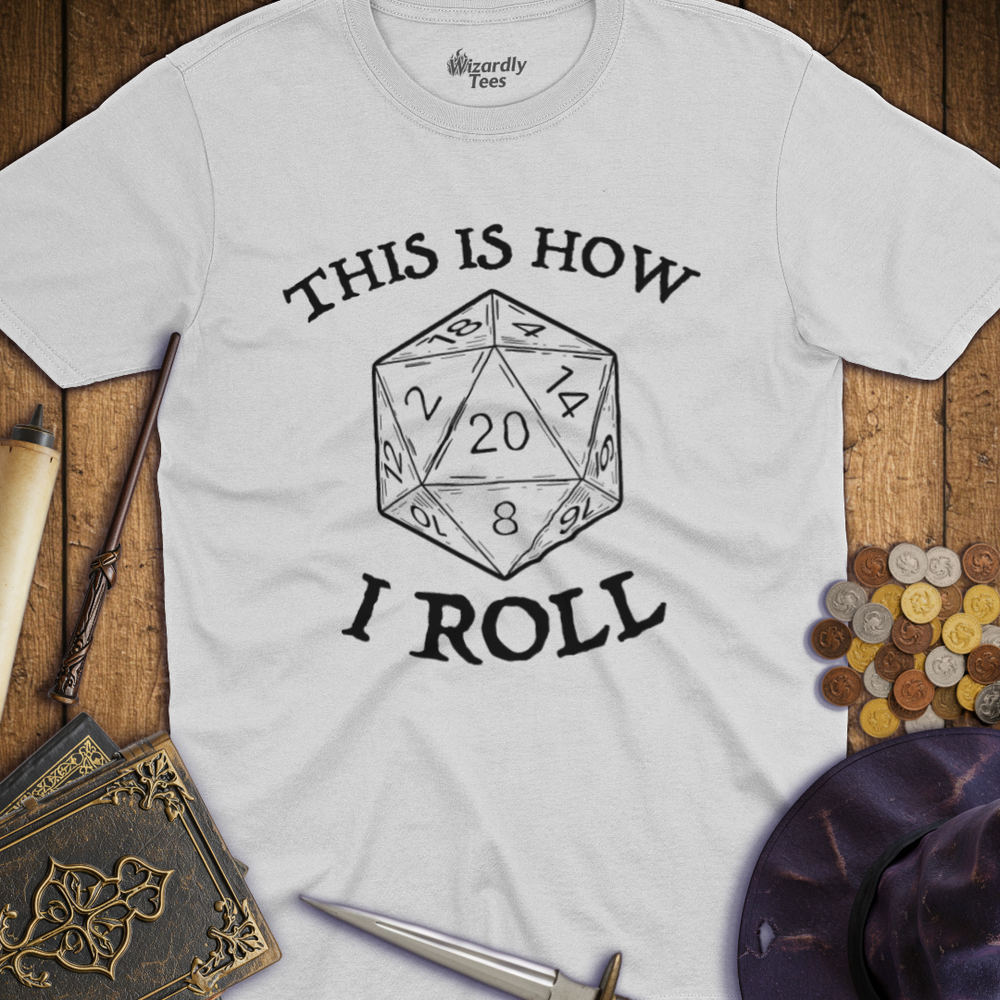T-Shirt Wizardly: This is How I Roll - White