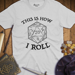 T-Shirt Wizardly: This is How I Roll - White