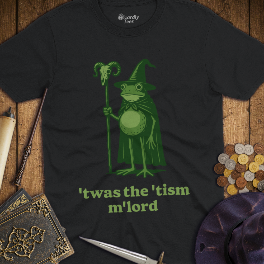 T-Shirt Wizardly: Twas The Tism M'Lord