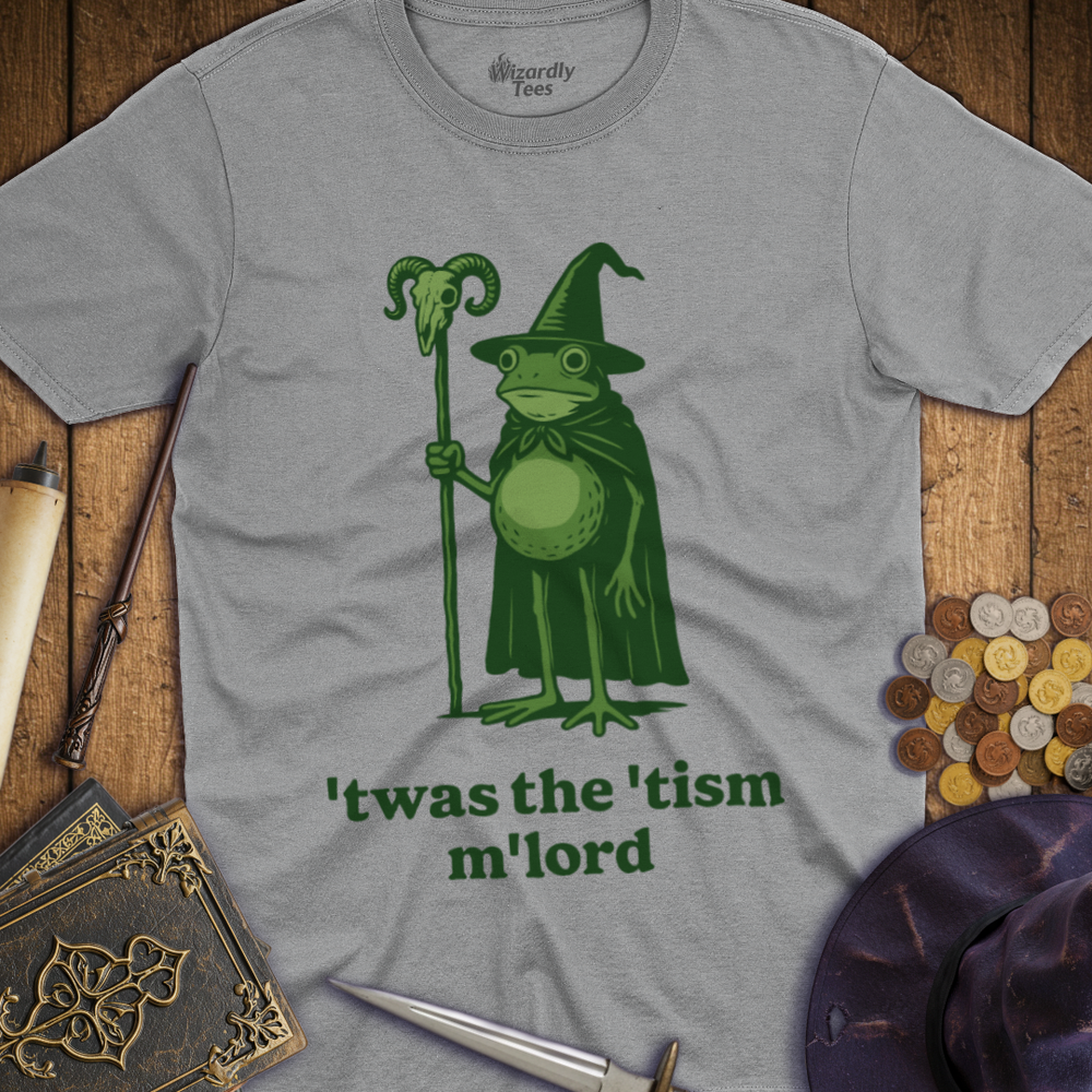 T-Shirt Wizardly: Twas The Tism M'Lord
