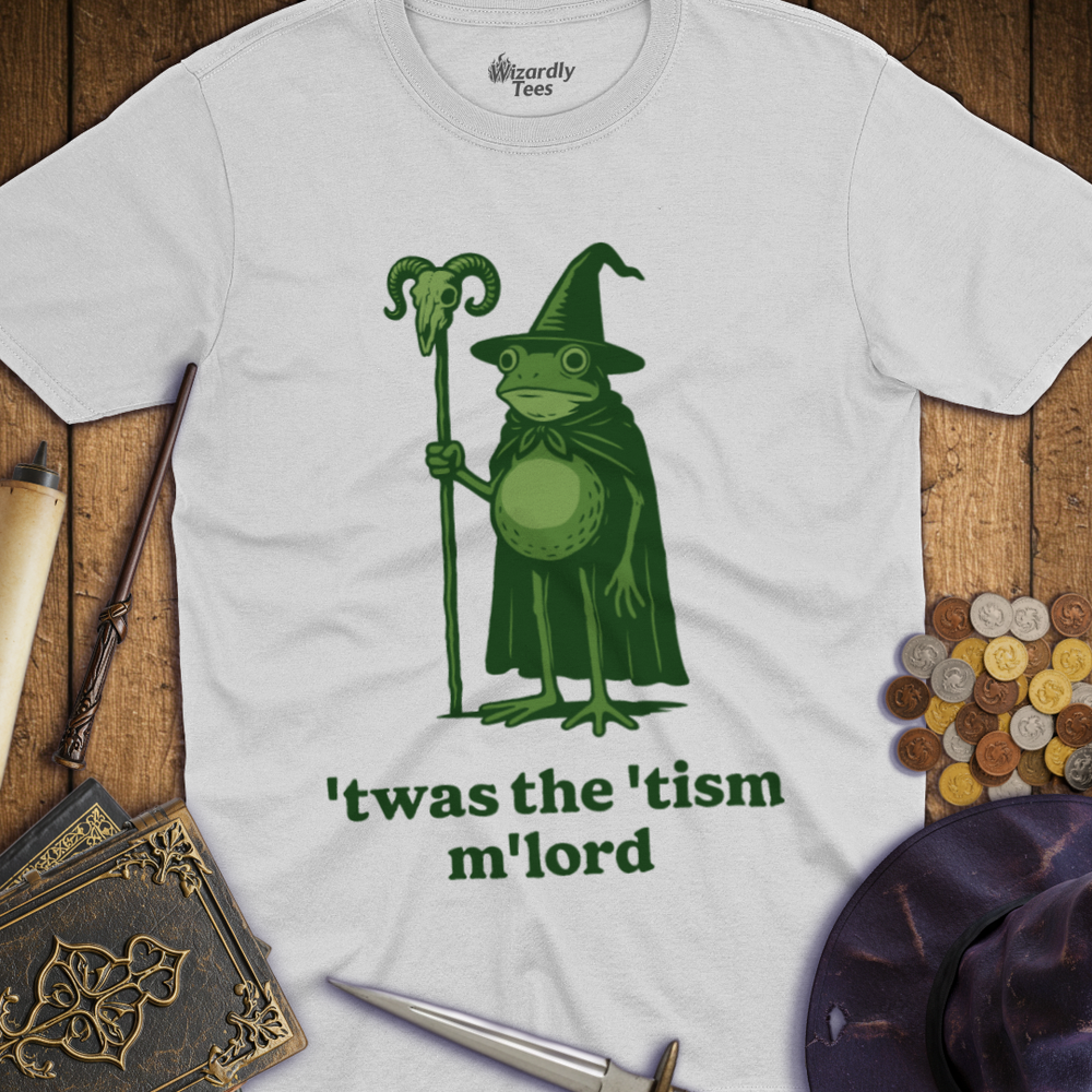 T-Shirt Wizardly: Twas The Tism M'Lord