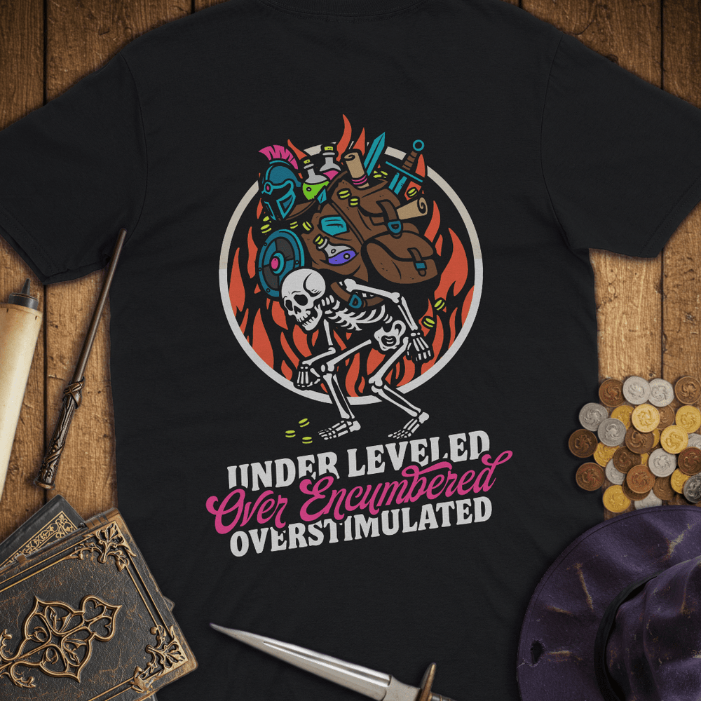 T-Shirt Wizardly: Under Leveled Over Encumbered Over Stimulated Premium