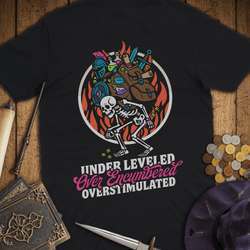 T-Shirt Wizardly: Under Leveled Over Encumbered Over Stimulated Premium