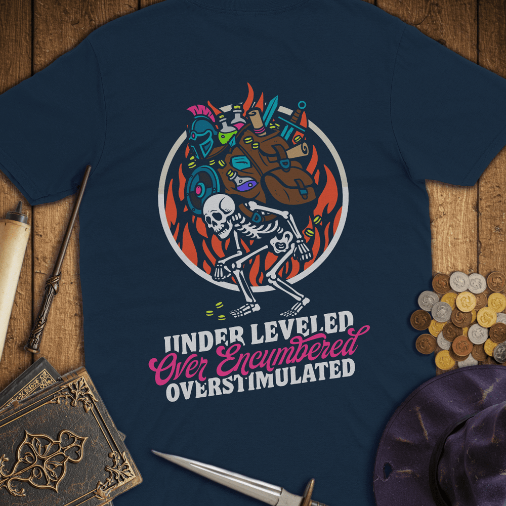 T-Shirt Wizardly: Under Leveled Over Encumbered Over Stimulated Premium