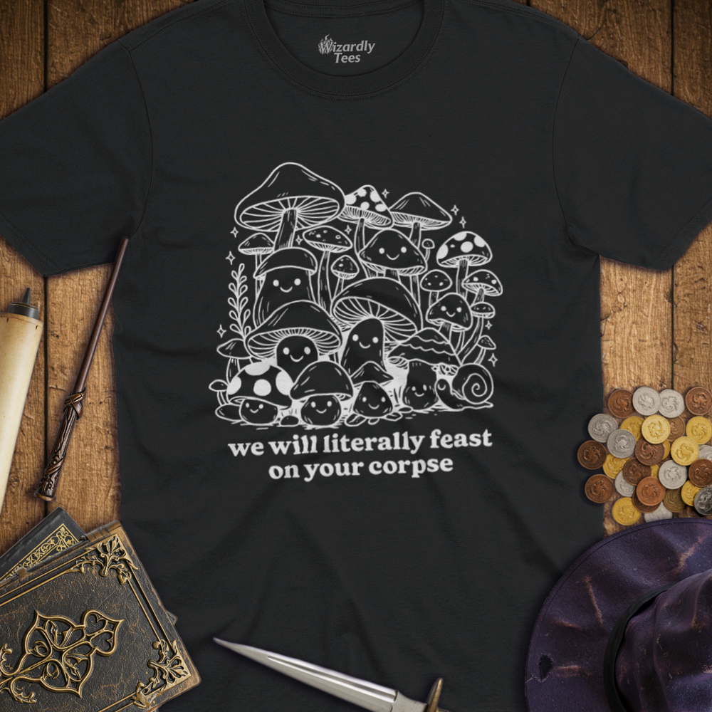 T-Shirt Wizardly: We Will Literally Feast On Your Corpse