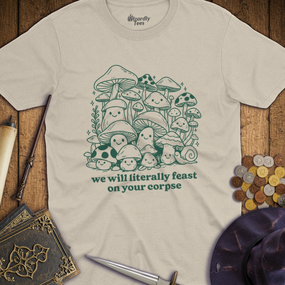 T-Shirt Wizardly: We Will Literally Feast On Your Corpse