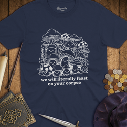 T-Shirt Wizardly: We Will Literally Feast On Your Corpse