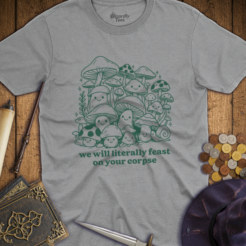 T-Shirt Wizardly: We Will Literally Feast On Your Corpse