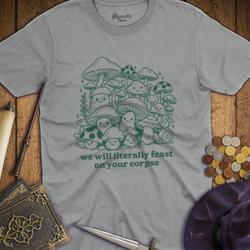 T-Shirt Wizardly: We Will Literally Feast On Your Corpse